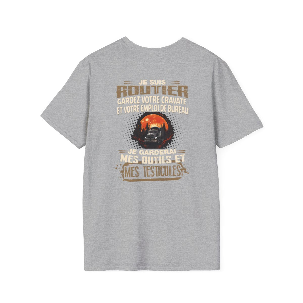 Je suis Routier, je garderai mes outils et mes testicules