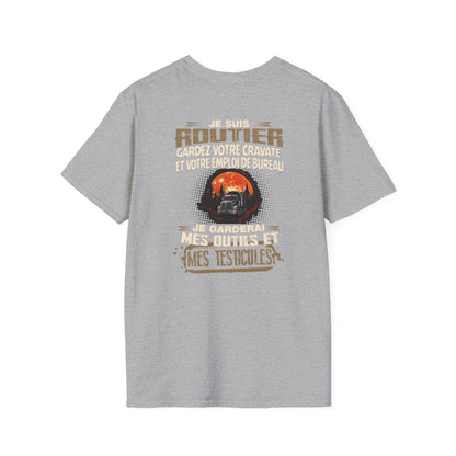 Je suis Routier, je garderai mes outils et mes testicules