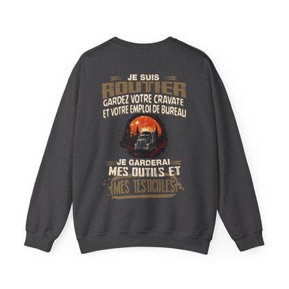 Je suis Routier, je garderai mes outils et mes testicules