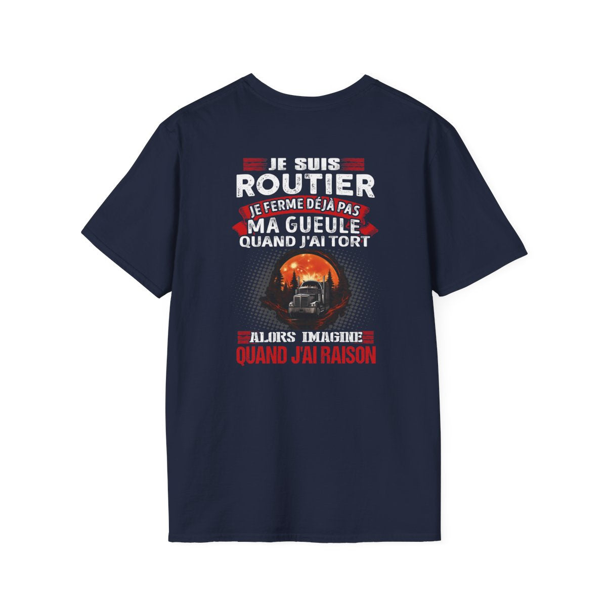Je suis Routier, je ne ferme déjà pas ma gueule quand j'ai tort