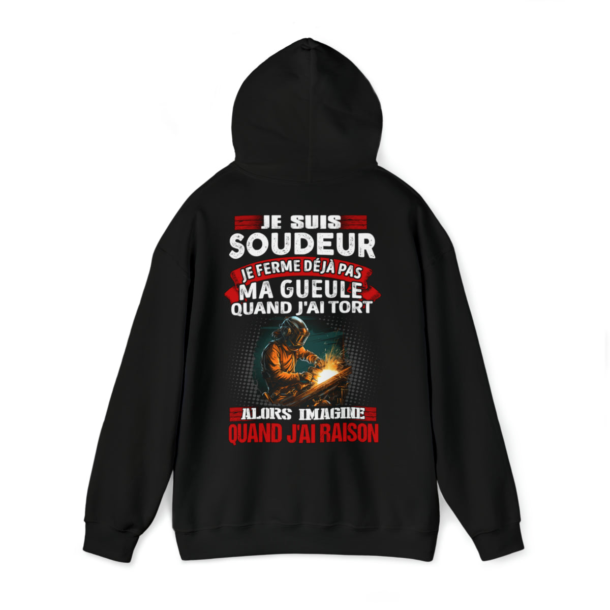 Je suis Soudeur, je ne ferme déjà pas ma gueule quand j'ai tort
