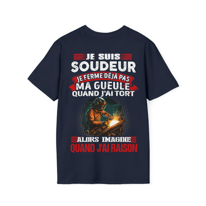 Je suis Soudeur, je ne ferme déjà pas ma gueule quand j'ai tort