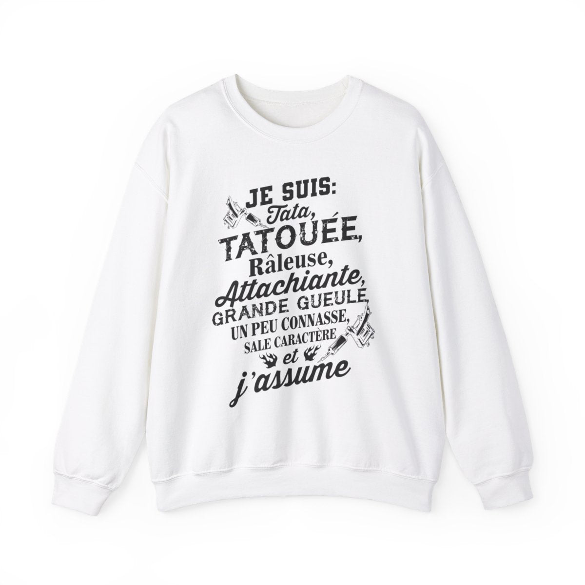 Je suis tata, tatouée, attachiante, grande gueule, beaucoup connasse, sale caractère et j'assume