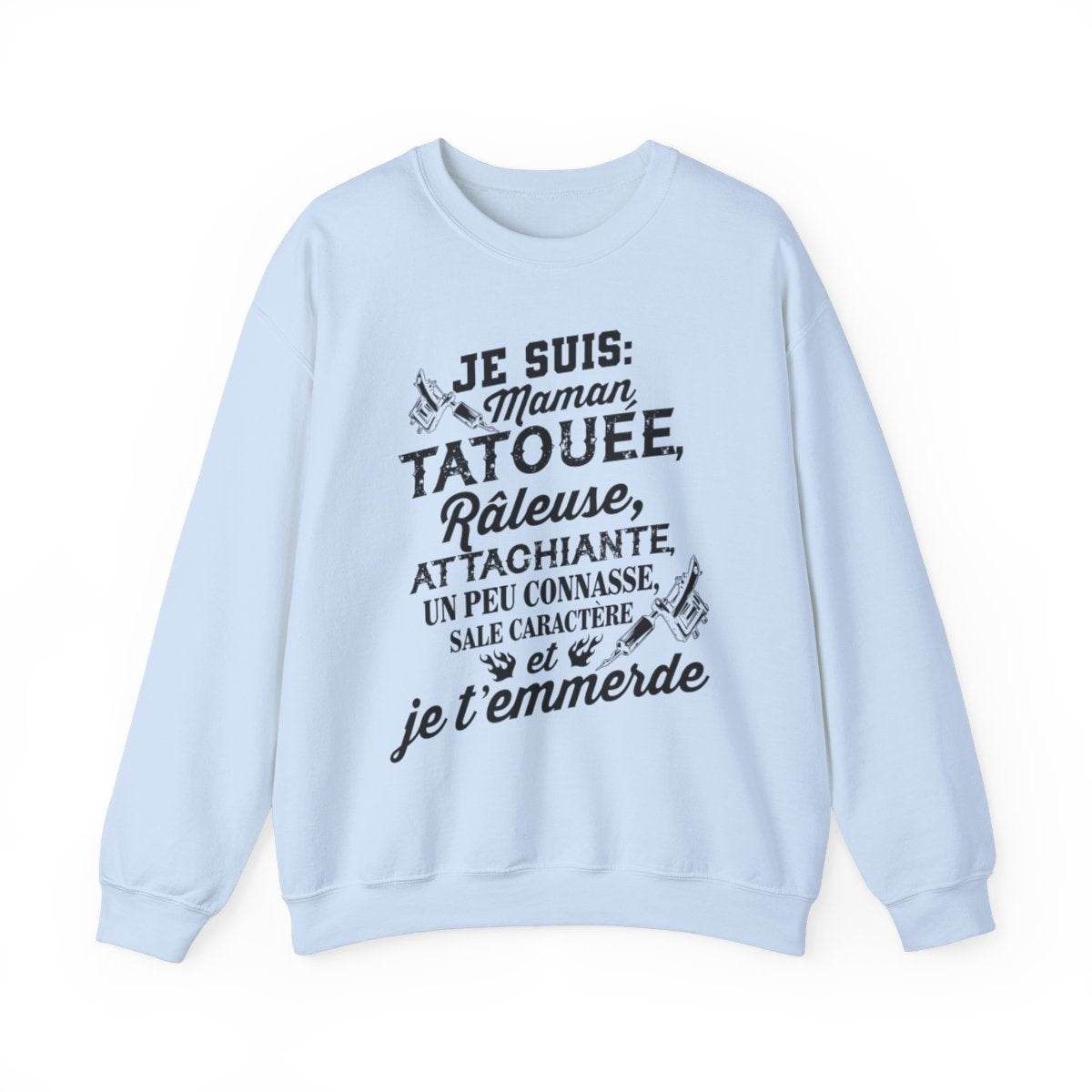 Je suis tata, tatouée, attachiante, grande gueule, beaucoup connasse, sale caractère