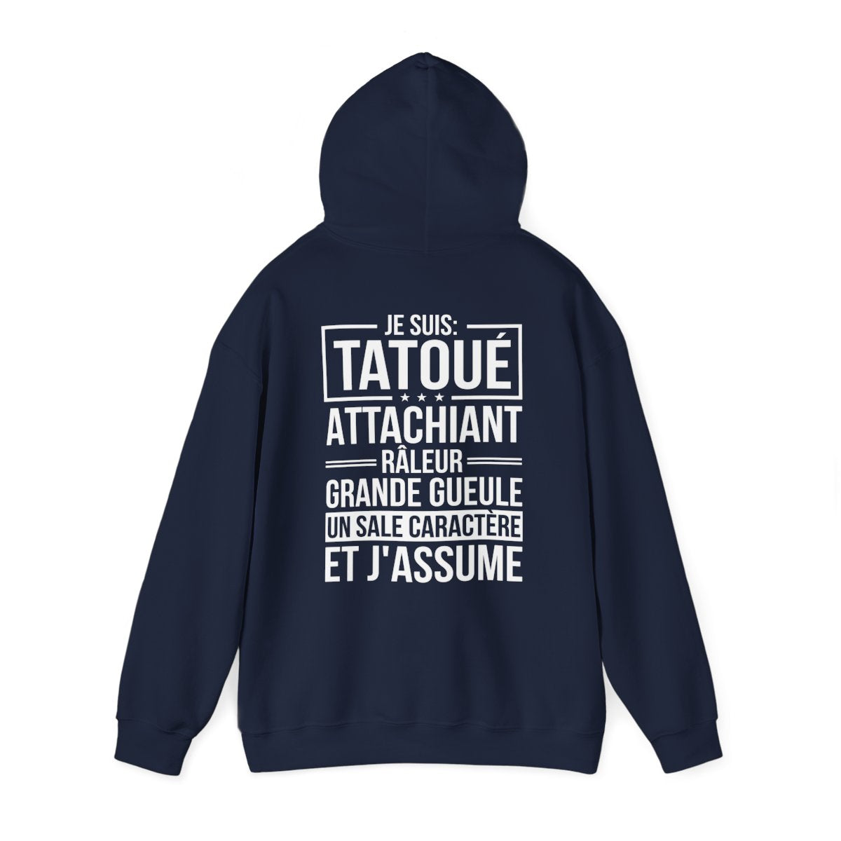 Je suis tatoué, attachiant, râleur, grande gueule, un sale caractère et j'assume