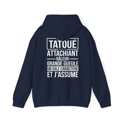 Je suis tatoué, attachiant, râleur, grande gueule, un sale caractère et j'assume