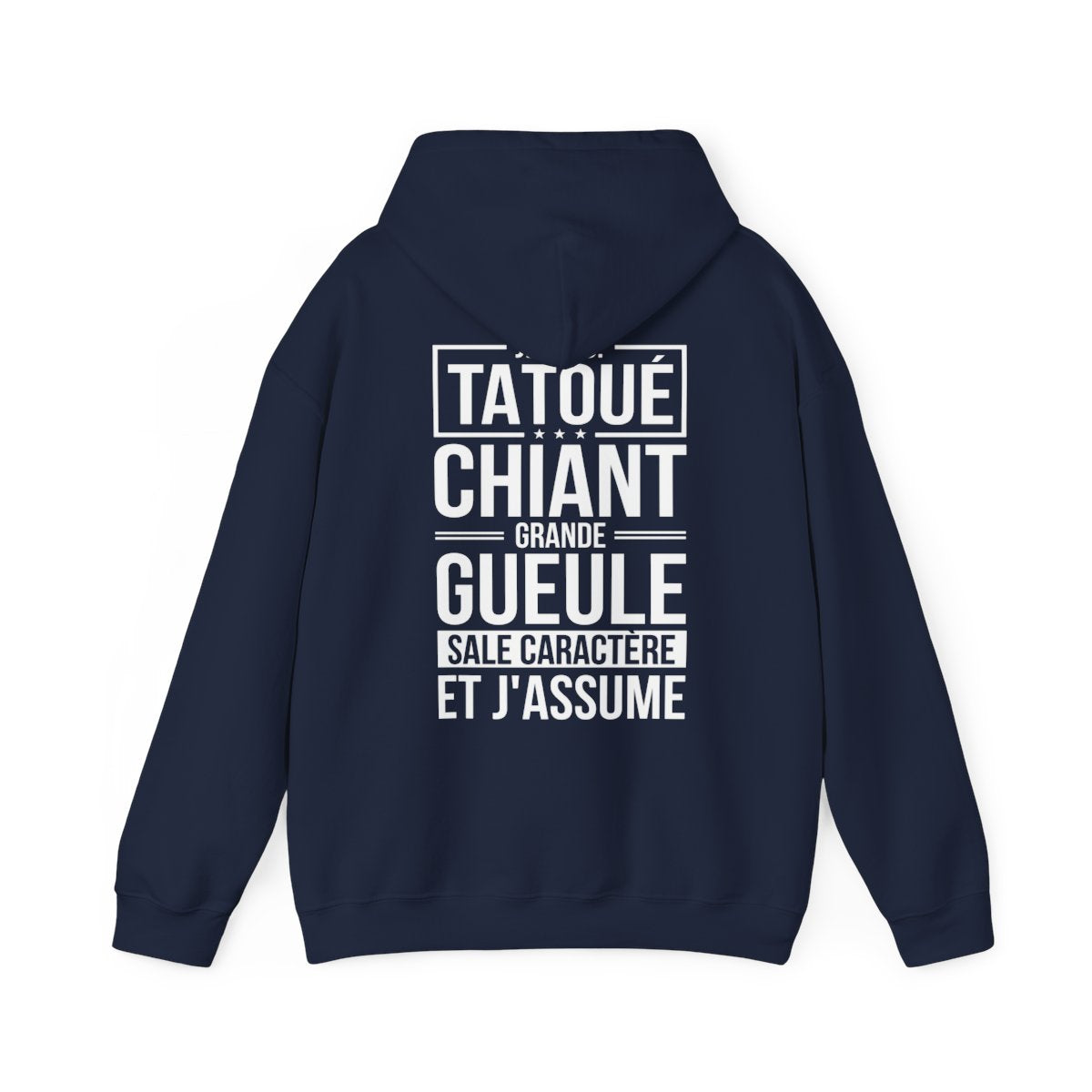 Je suis tatoué, chiant, grande gueule, sale caractère et j'assume