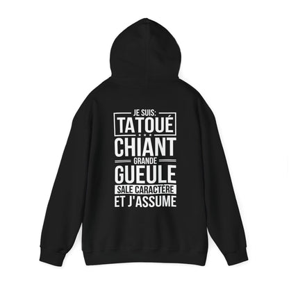 Je suis tatoué, chiant, grande gueule, sale caractère et j'assume