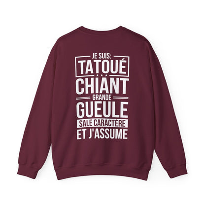 Je suis tatoué, chiant, grande gueule, sale caractère et j'assume