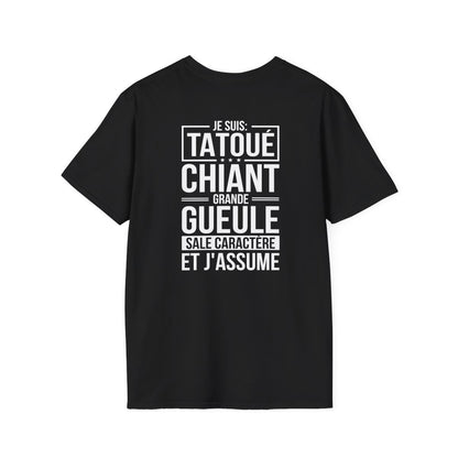 Je suis tatoué, chiant, grande gueule, sale caractère et j'assume