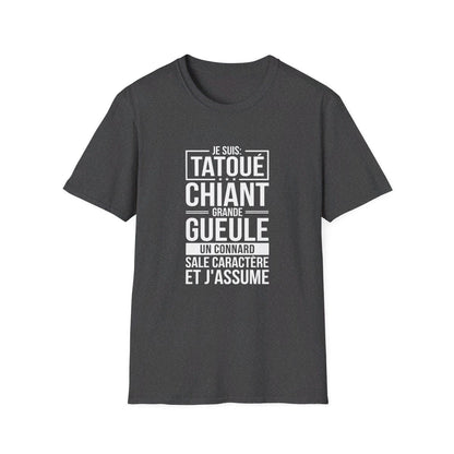 Je suis tatoué, chiant, grande gueule, un connard, sale caractère et j'assume