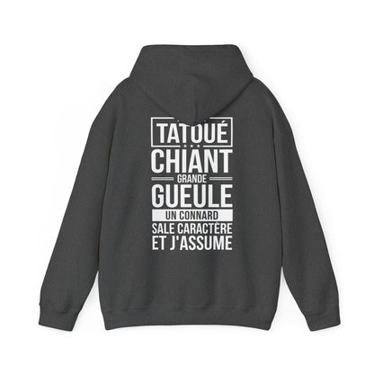 Je suis tatoué, chiant, grande gueule, un connard, sale caractère et j'assume