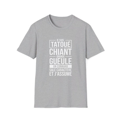 Je suis tatoué, chiant, grande gueule, un connard, sale caractère et j'assume
