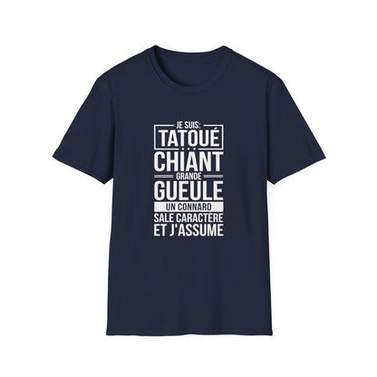 Je suis tatoué, chiant, grande gueule, un connard, sale caractère et j'assume
