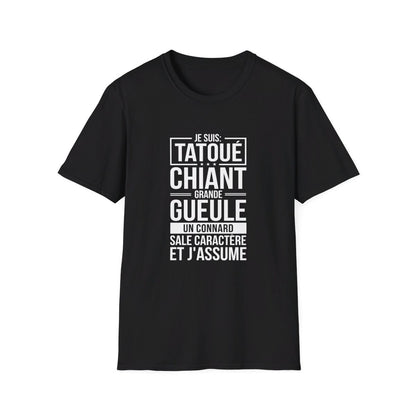 Je suis tatoué, chiant, grande gueule, un connard, sale caractère et j'assume