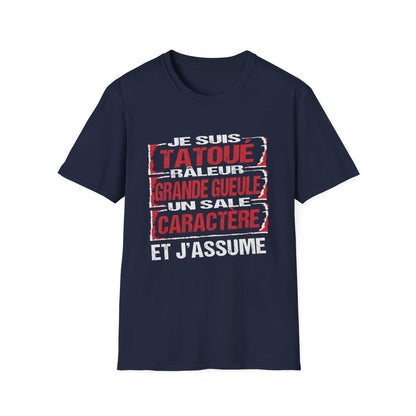 Je suis tatoué, chiant, râleur, grande gueule et j'assume