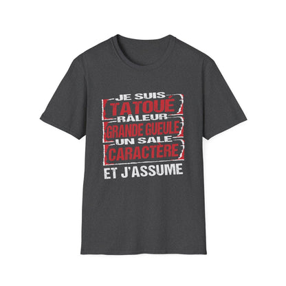 Je suis tatoué, chiant, râleur, grande gueule et j'assume