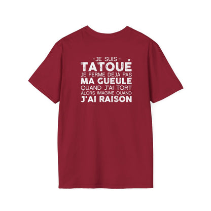 Je suis tatoué je ferme déjà pas ma gueule quand j'ai tort alors imagine quand j'ai raison