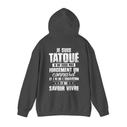 Je suis tatoué je ne suis pas forcément un connard et j'ai de l'éducation et du savoir vivre
