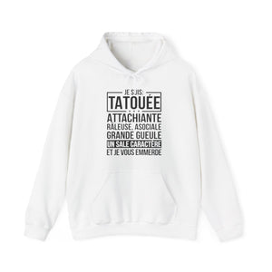 Je suis tatouée, attachiante, râleuse, asociale, grande gueule, un sale caractère et je vous emmerde