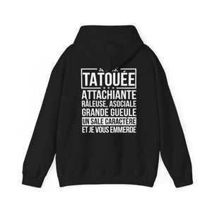 Je suis tatouée, attachiante, râleuse, asociale, grande gueule, un sale caractère et je vous emmerde