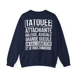 Je suis tatouée, attachiante, râleuse, asociale, grande gueule, un sale caractère et je vous emmerde