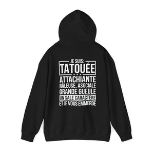 Je suis tatouée, attachiante, râleuse, asociale, grande gueule, un sale caractère et je vous emmerde