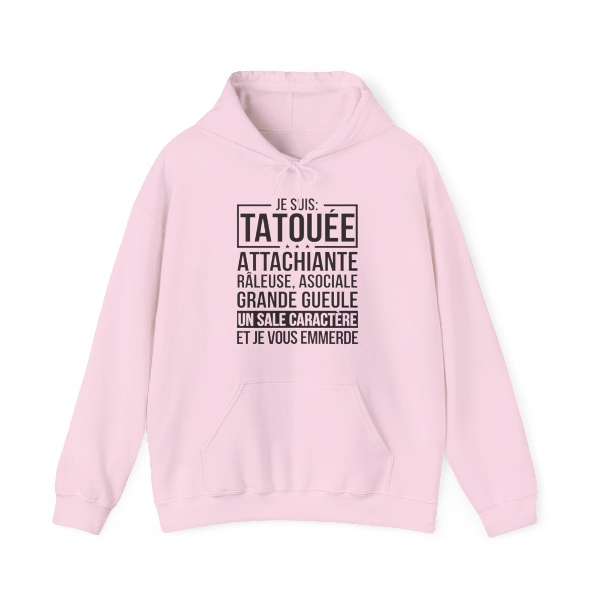 Je suis tatouée, attachiante, râleuse, asociale, grande gueule, un sale caractère et je vous emmerde