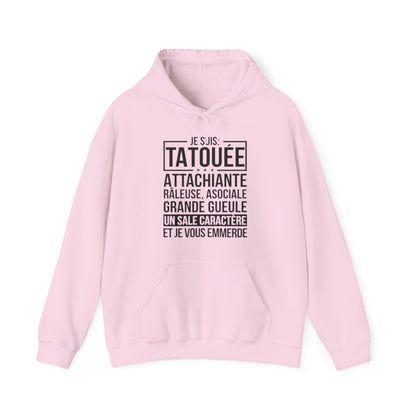 Je suis tatouée, attachiante, râleuse, asociale, grande gueule, un sale caractère et je vous emmerde