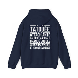 Je suis tatouée, attachiante, râleuse, asociale, grande gueule, un sale caractère et je vous emmerde