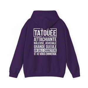 Je suis tatouée, attachiante, râleuse, asociale, grande gueule, un sale caractère et je vous emmerde