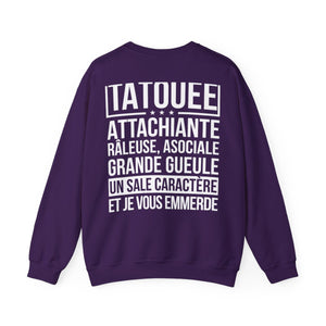 Je suis tatouée, attachiante, râleuse, asociale, grande gueule, un sale caractère et je vous emmerde