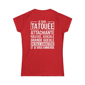 Je suis tatouée, attachiante, râleuse, asociale, grande gueule, un sale caractère et je vous emmerde