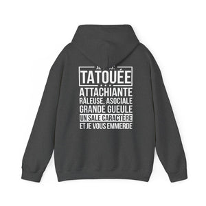 Je suis tatouée, attachiante, râleuse, asociale, grande gueule, un sale caractère et je vous emmerde