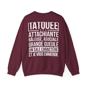 Je suis tatouée, attachiante, râleuse, asociale, grande gueule, un sale caractère et je vous emmerde