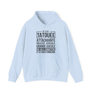 Je suis tatouée, attachiante, râleuse, asociale, grande gueule, un sale caractère et je vous emmerde
