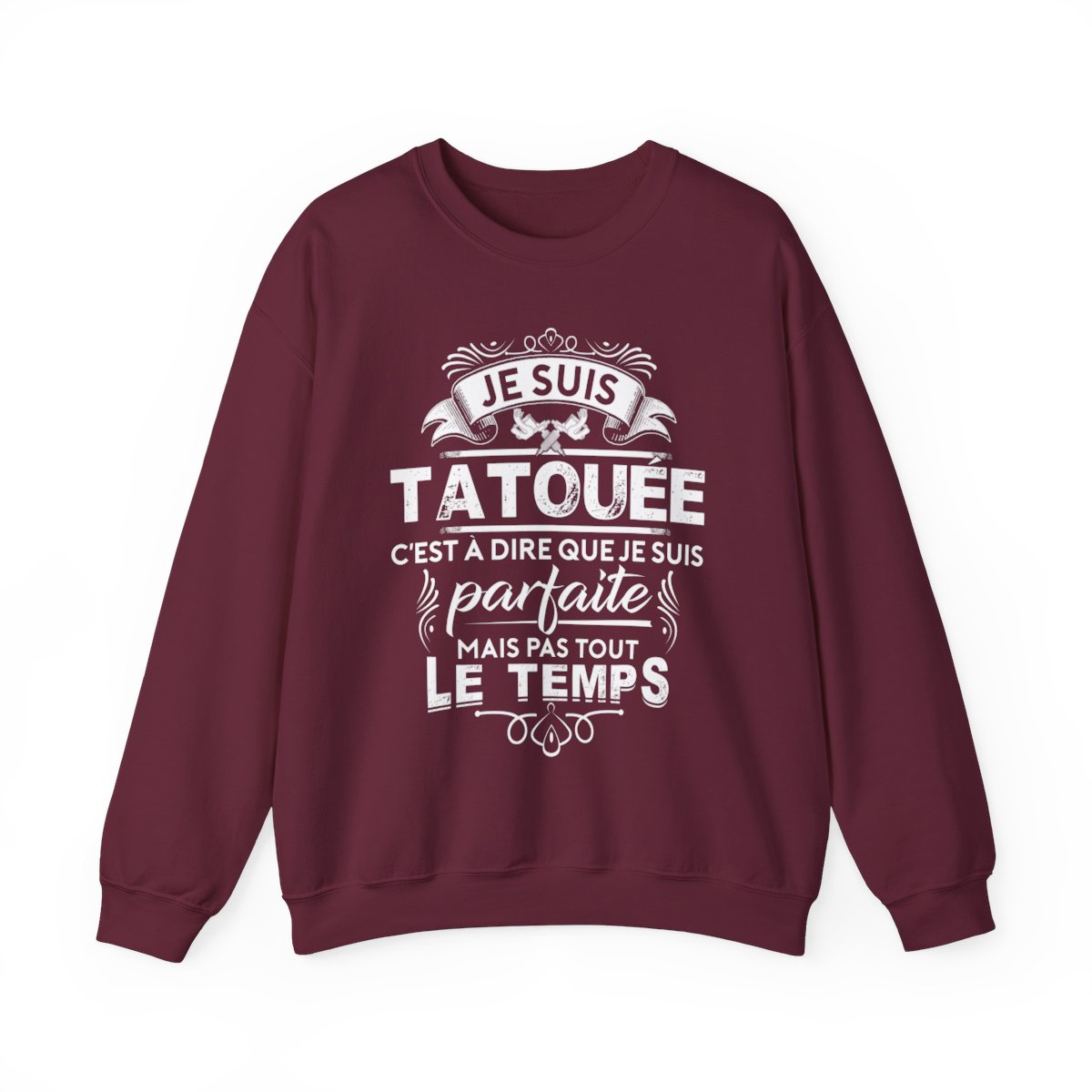 Je suis tatouée c'est à dire que je suis parfaite mais pas tout le temps
