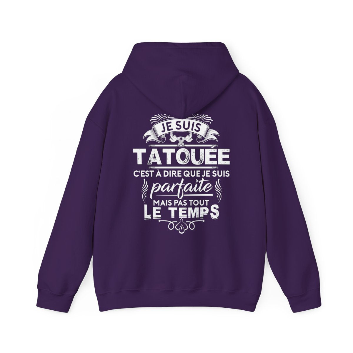 Je suis tatouée c'est à dire que je suis parfaite mais pas tout le temps