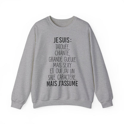 Je suis tatouée, chiante, grande gueule mais sexy et oui j'ai un sale caractère mais j'assume