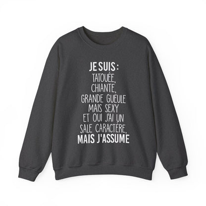 Je suis tatouée, chiante, grande gueule mais sexy et oui j'ai un sale caractère mais j'assume