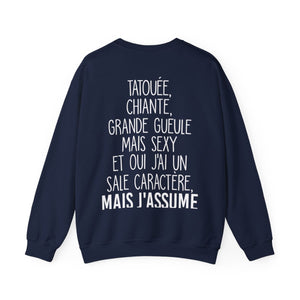 Je suis tatouée, chiante, grande gueule mais sexy et oui j'ai un sale caractère mais j'assume