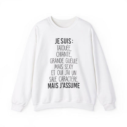 Je suis tatouée, chiante, grande gueule mais sexy et oui j'ai un sale caractère mais j'assume