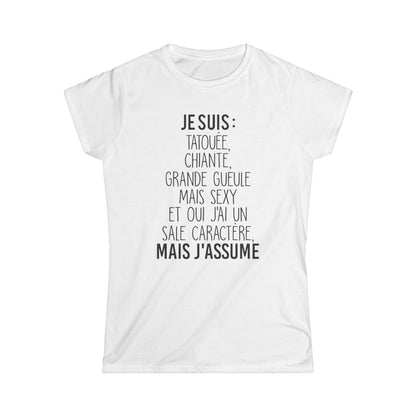 Je suis tatouée, chiante, grande gueule mais sexy et oui j'ai un sale caractère mais j'assume
