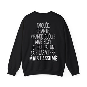 Je suis tatouée, chiante, grande gueule mais sexy et oui j'ai un sale caractère mais j'assume
