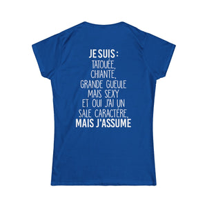 Je suis tatouée, chiante, grande gueule mais sexy et oui j'ai un sale caractère mais j'assume