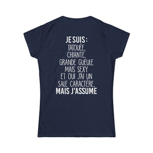 Je suis tatouée, chiante, grande gueule mais sexy et oui j'ai un sale caractère mais j'assume