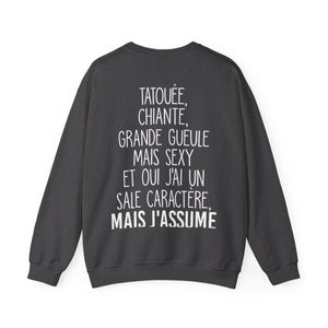 Je suis tatouée, chiante, grande gueule mais sexy et oui j'ai un sale caractère mais j'assume