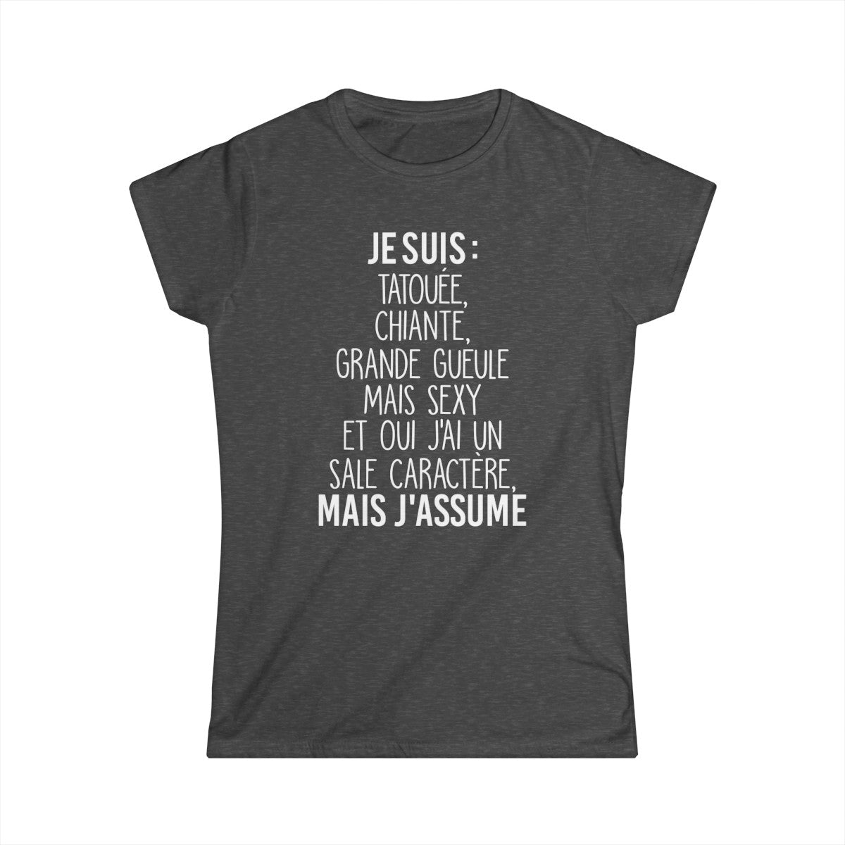 Je suis tatouée, chiante, grande gueule mais sexy et oui j'ai un sale caractère mais j'assume
