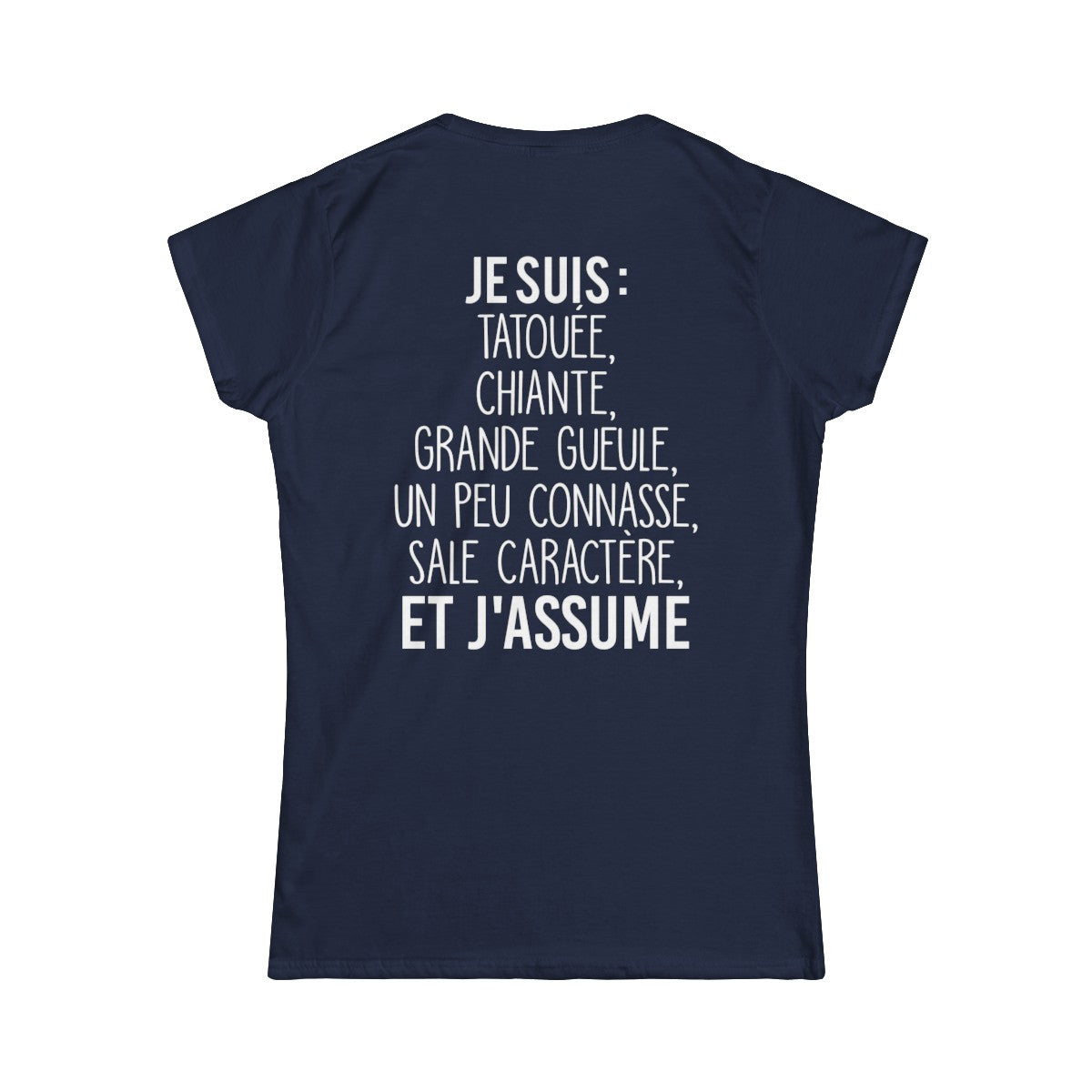 Je suis tatouée, chiante, grande gueule, un peu connasse, sale caractère et j'assume