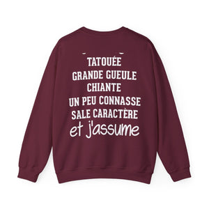 Je suis tatouée, chiante, grande gueule, un peu connasse, sale caractère et j'assume